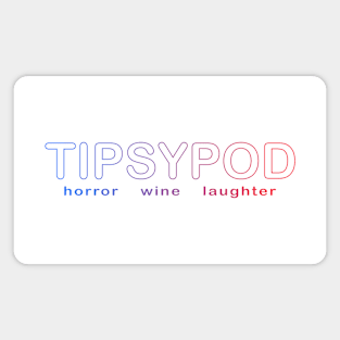 TipsyPod - Horror Wine Laughter Magnet